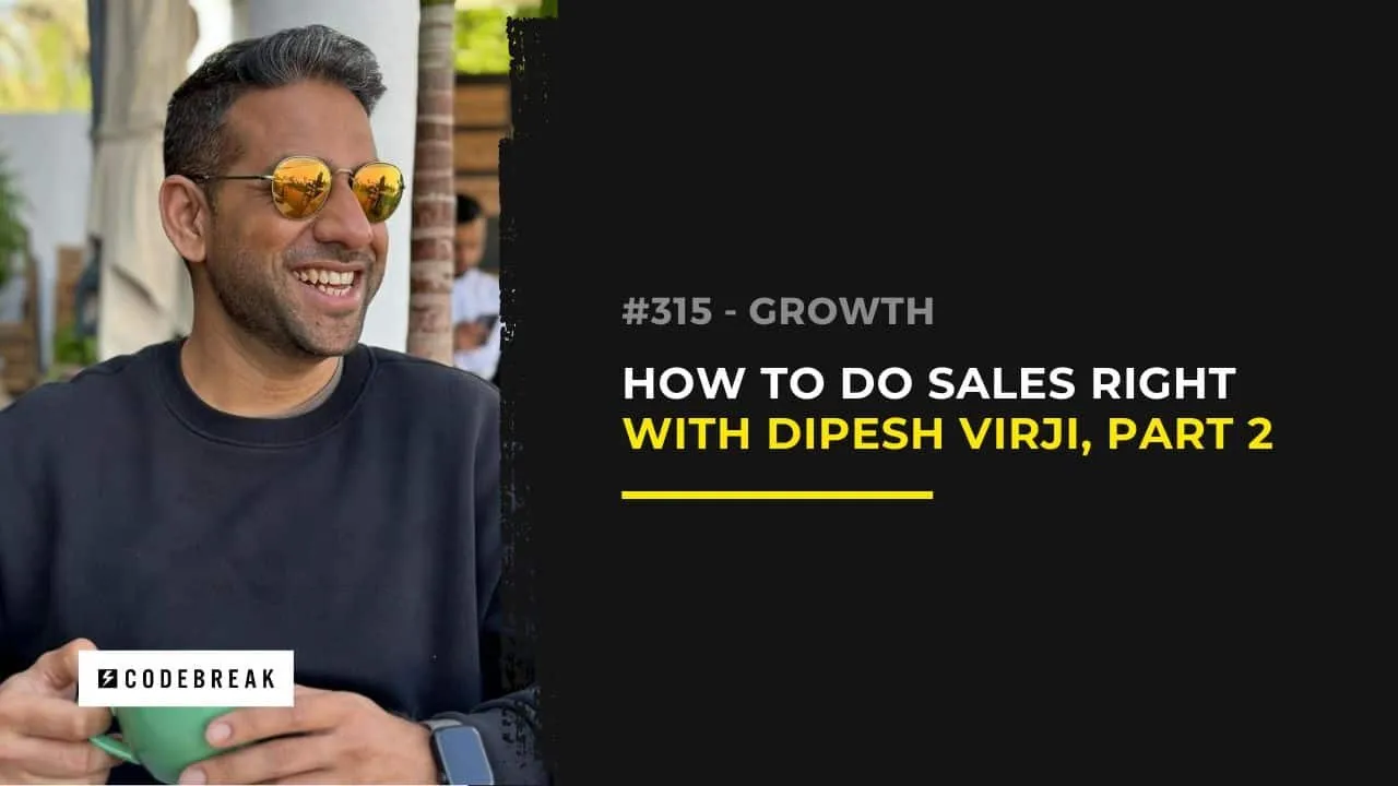 How to Master Sales with Dipesh Virji: Daring to be Human