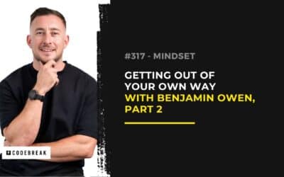 How to Master Your Mindset with Benjamin Owen | Stop Sabotaging Your Own Success