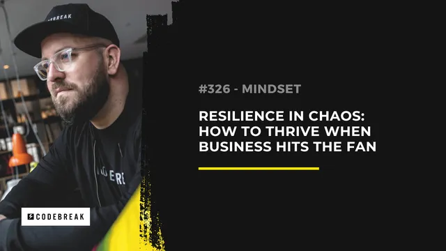 Resilience in Chaos | How to Thrive When the S**t Hits the Fan