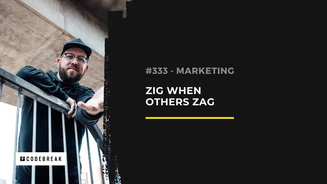 Zig When Others Zag | Why Jumping on Trends Won’t Work