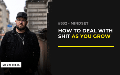 How to deal with shit as you grow