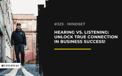 Hearing vs Listening | The Secret to True Connection in Business